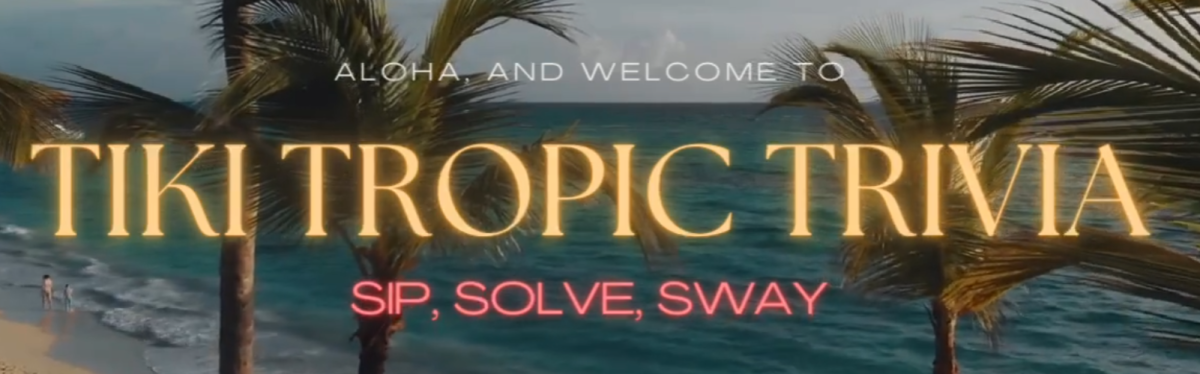 2024-03-28 — Tiki Tropic Trivia: Sip, Solve & Sway